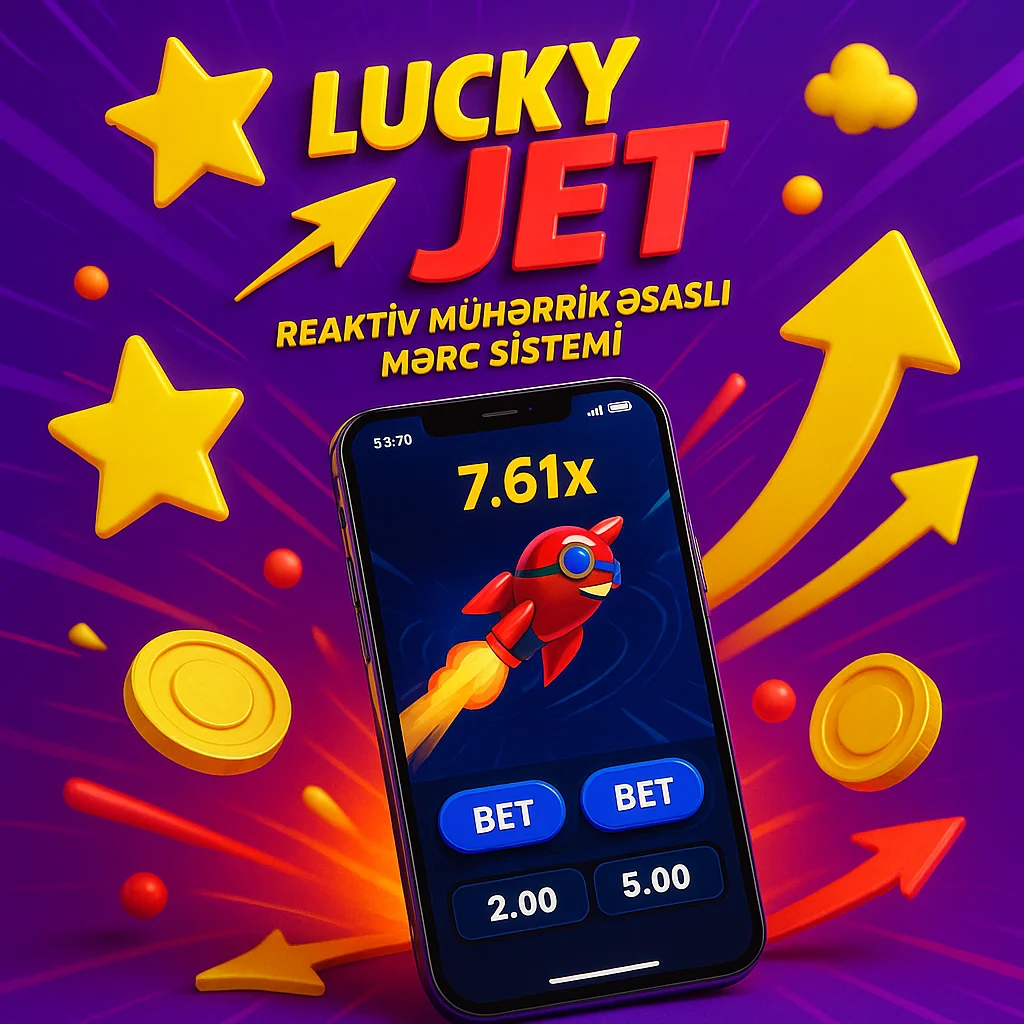 Lucky Jet: Reaktiv Mühərrik Əsaslı Mərc Sistemi