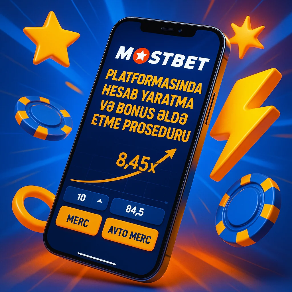 MostBet Platformasında Hesab Yaratma və Bonus Əldə Etmə Proseduru